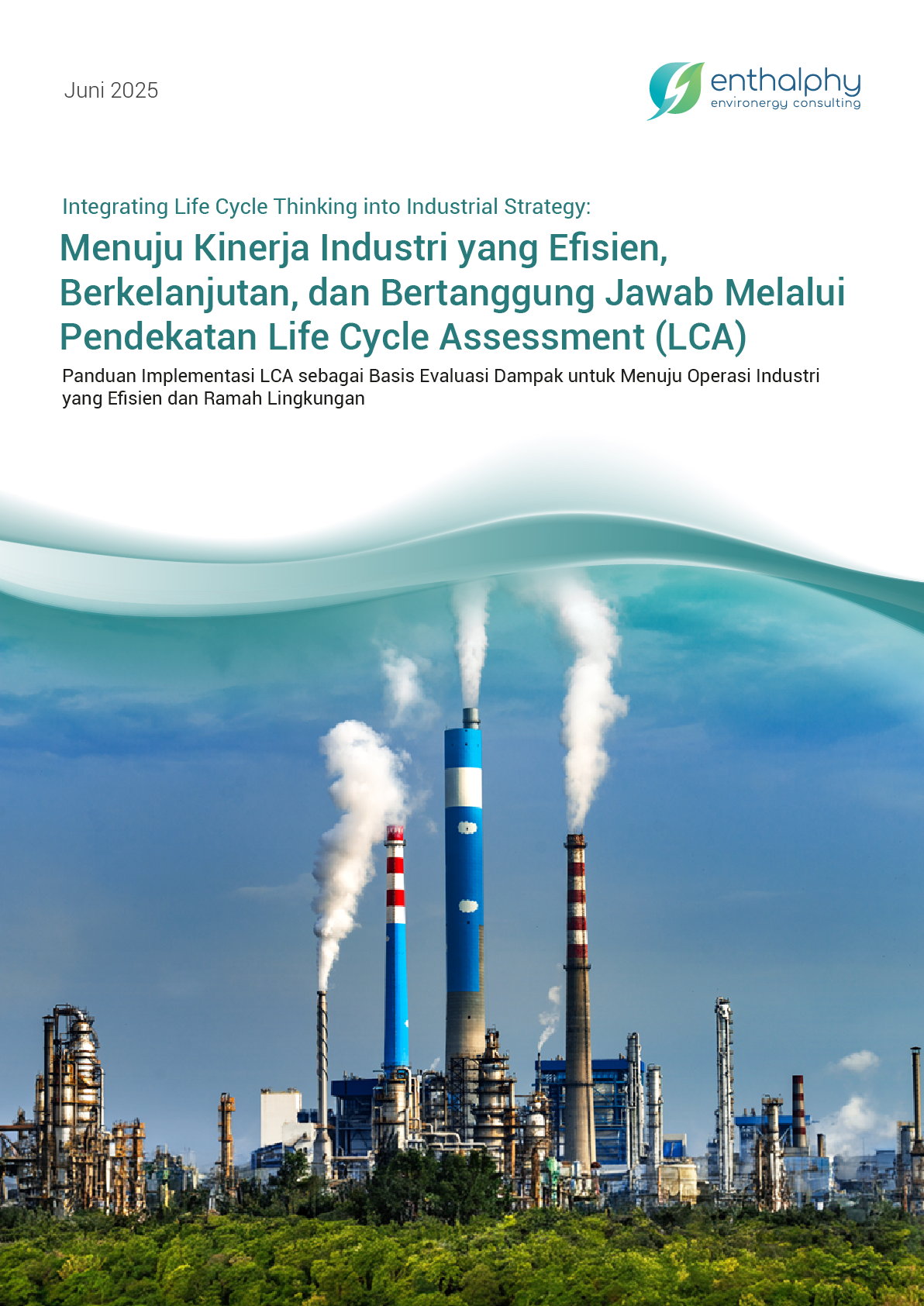 Integrating Life Cycle Thinking into Industrial Strategy: Menuju Kinerja Industri yang Efisien, Berkelanjutan, dan Bertanggung Jawab Melalui Pendekatan Life Cycle Assessment (LCA)